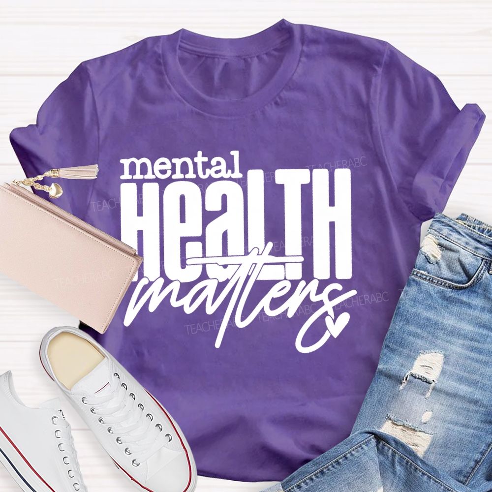 Mental Health Matters Love Letters Teacher T-shirt