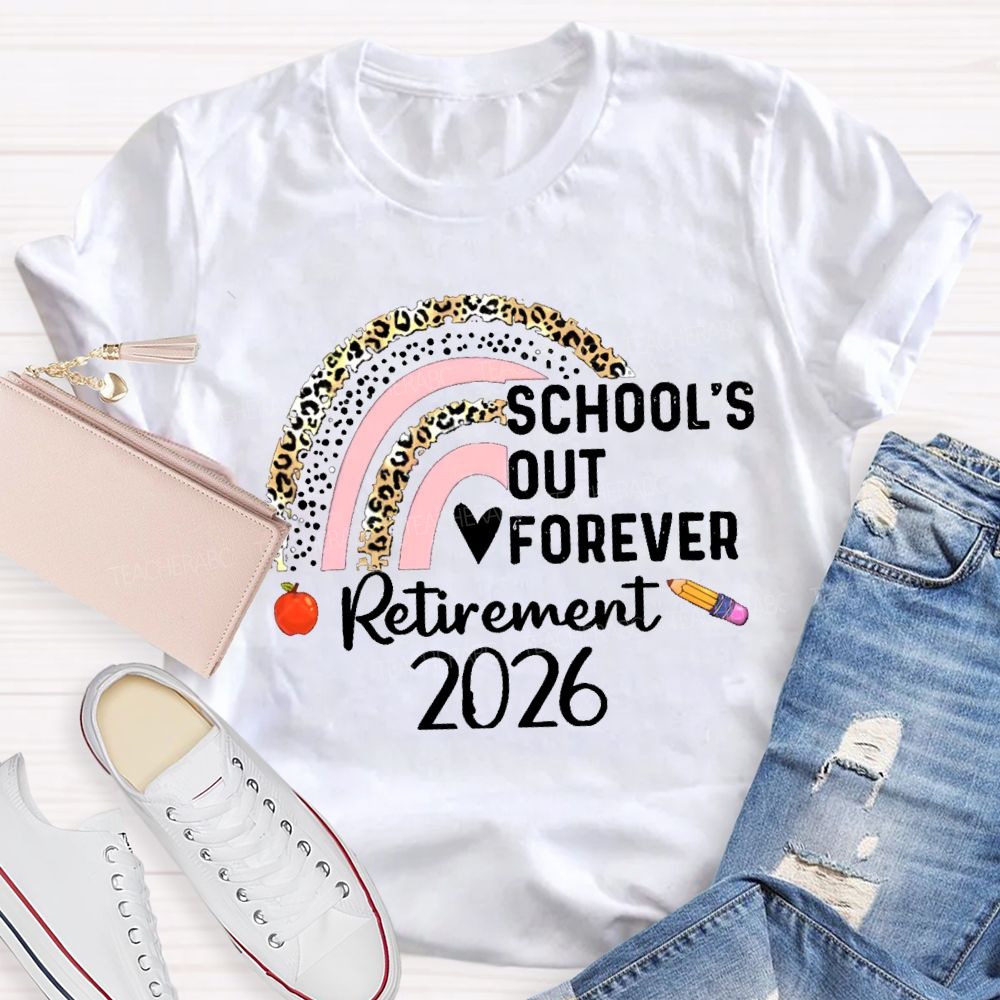 School's Out Forever Retirement 2026 Pink Leopard Rainbow Teacher T-Shirt