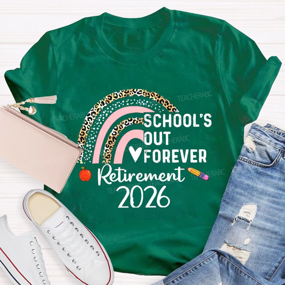 School's Out Forever Retirement 2026 Pink Leopard Rainbow Teacher T-Shirt