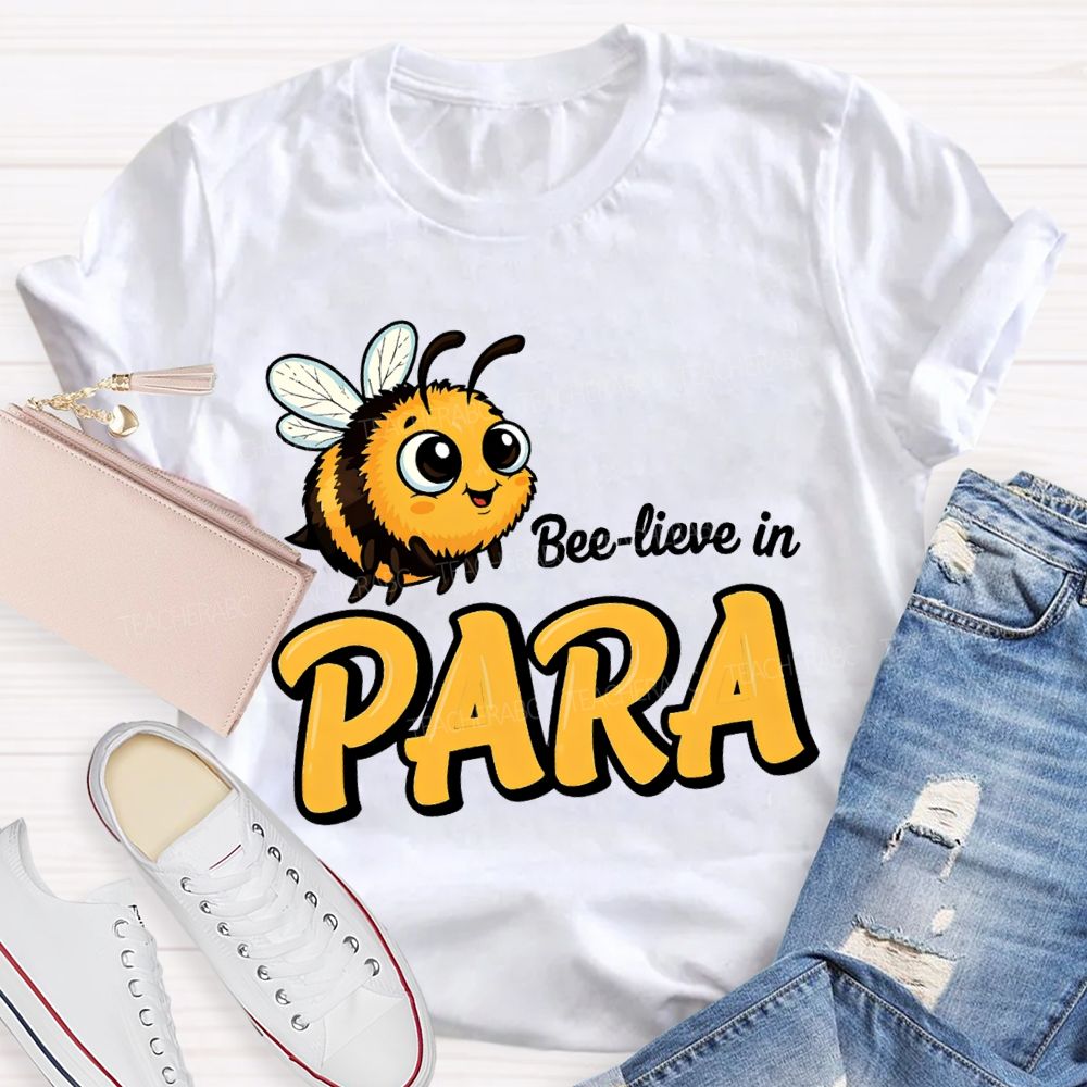 Bee Lieve In ParaT-shirt