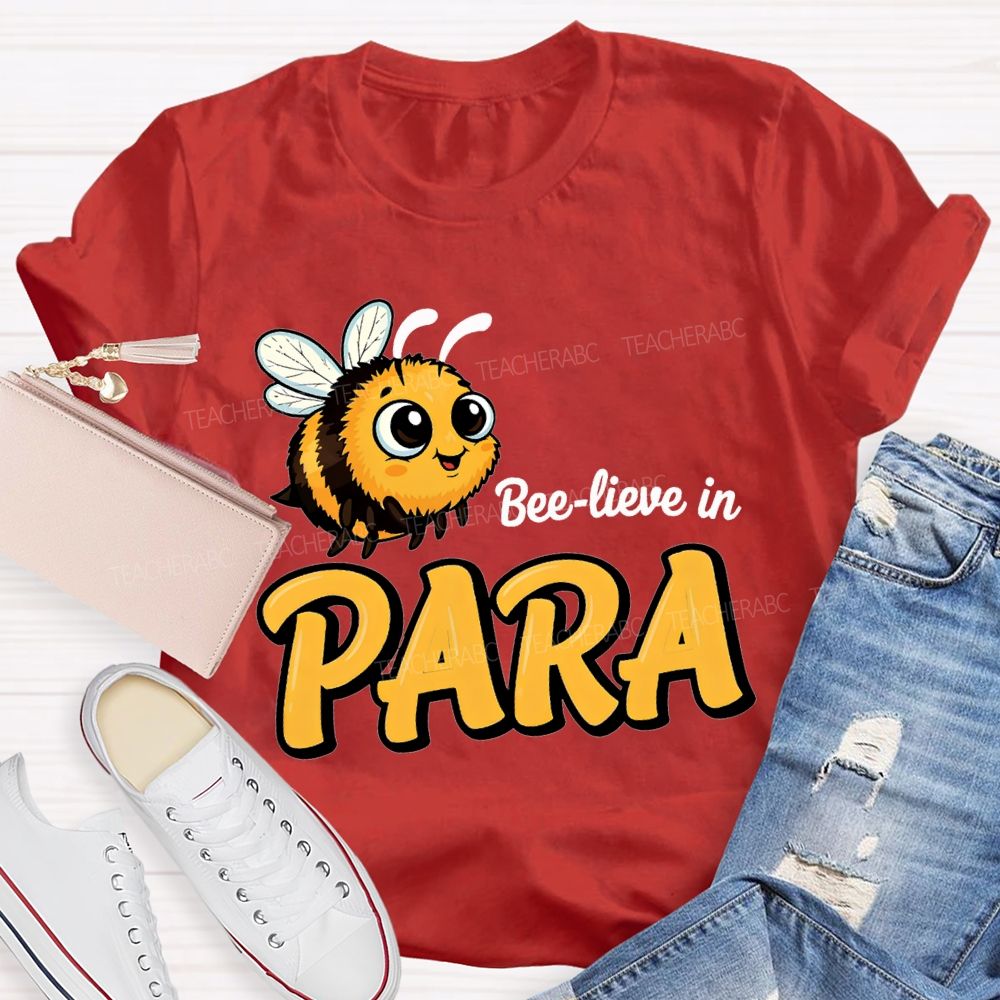 Bee Lieve In ParaT-shirt