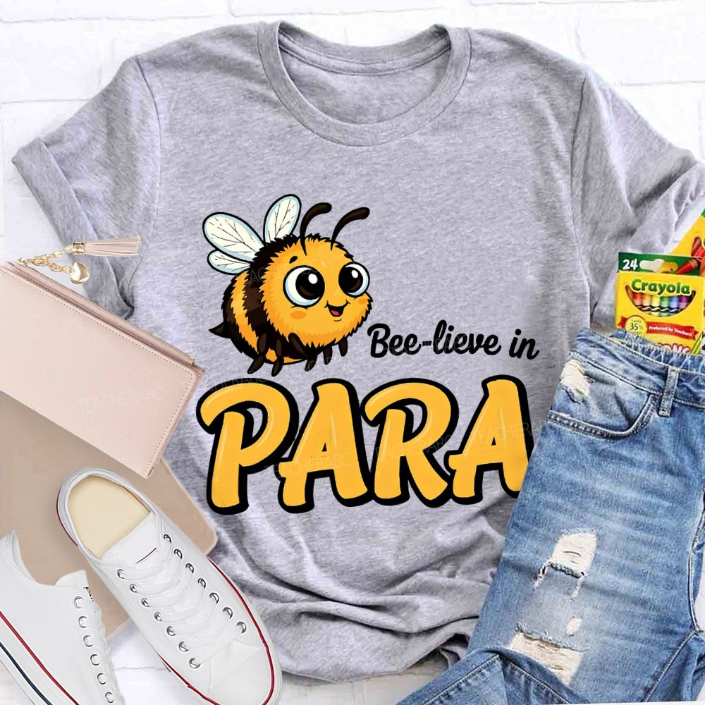 Bee Lieve In ParaT-shirt