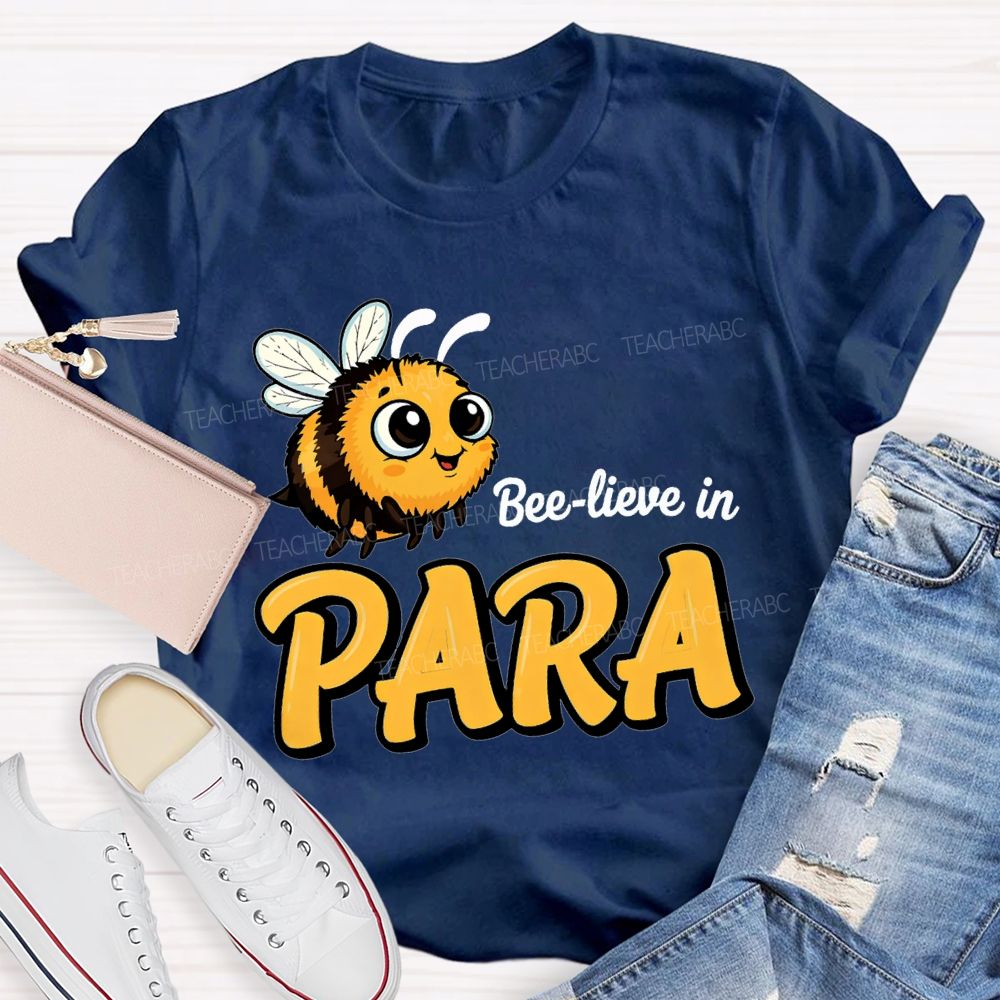 Bee Lieve In ParaT-shirt