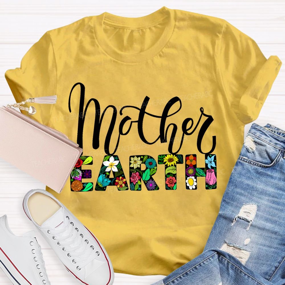 Mother Earth Flowers And Plants Fonts T-shirt
