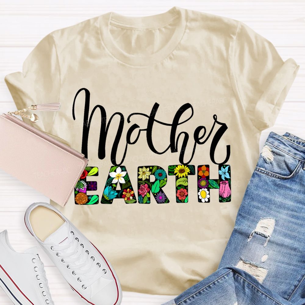 Mother Earth Flowers And Plants Fonts T-shirt