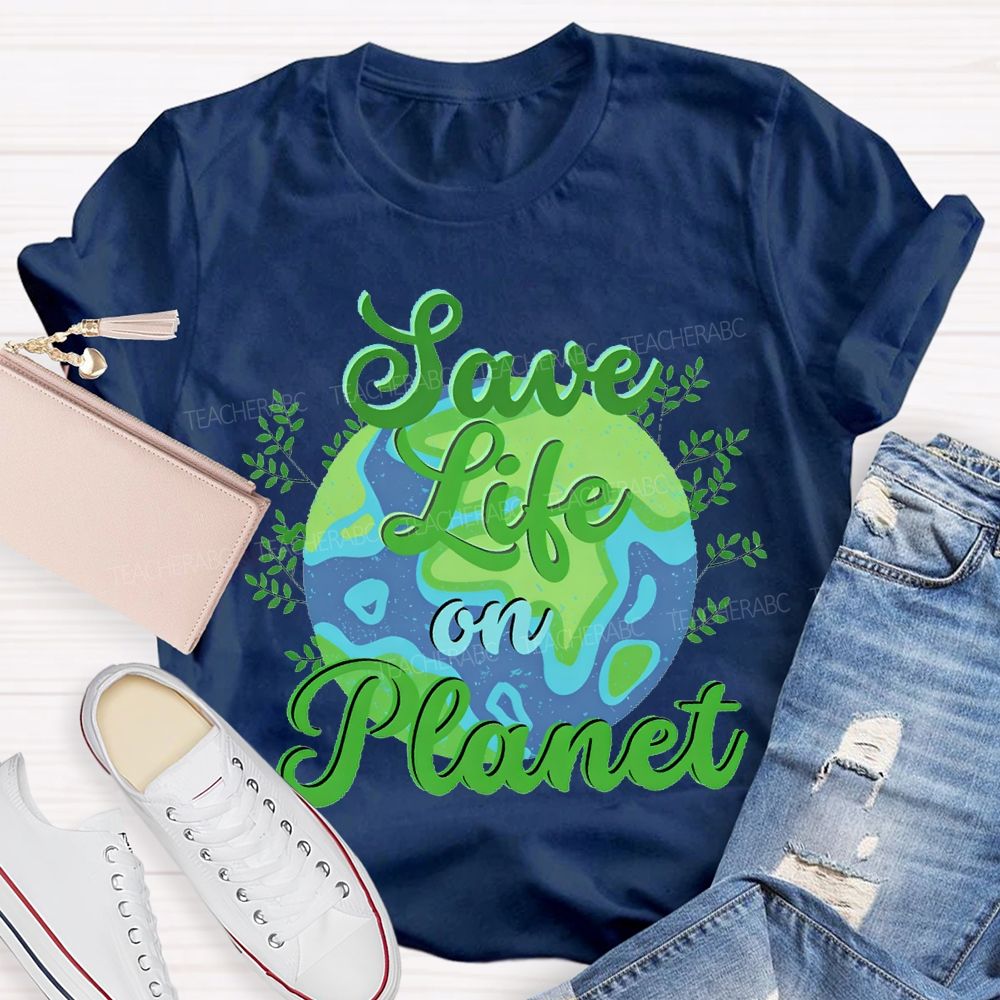 Save Life On Planet T-shirt