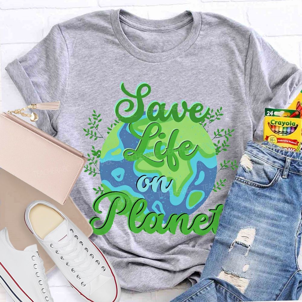 Save Life On Planet T-shirt
