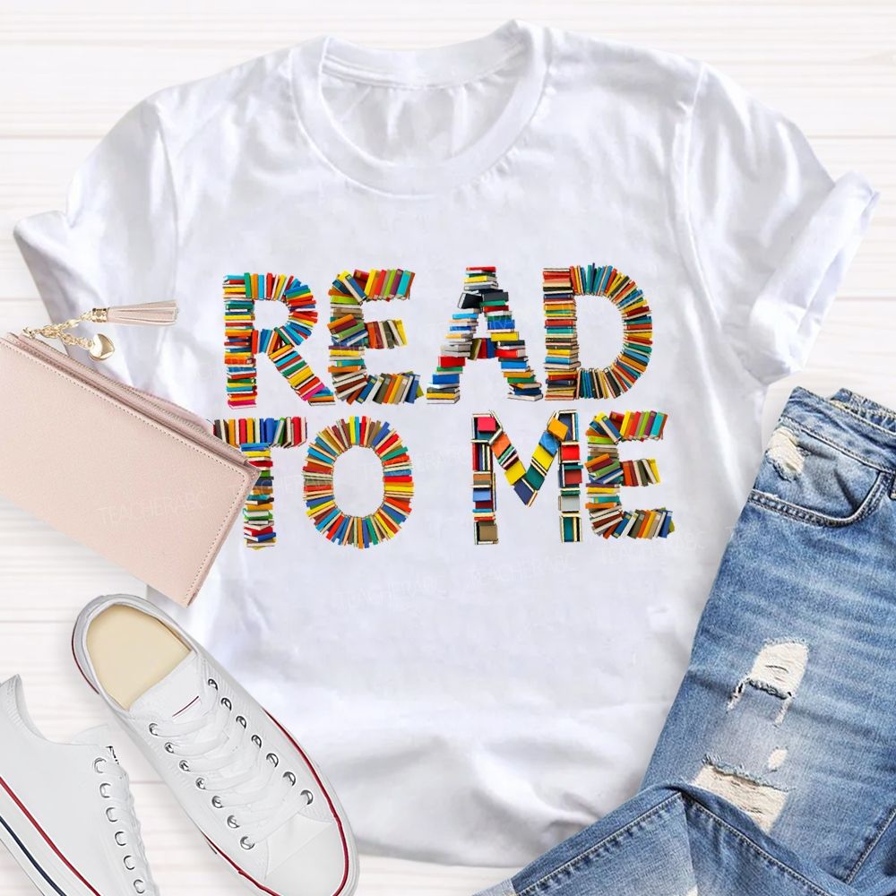 Read To Me Colored Book Fonts Teacher T-shirt