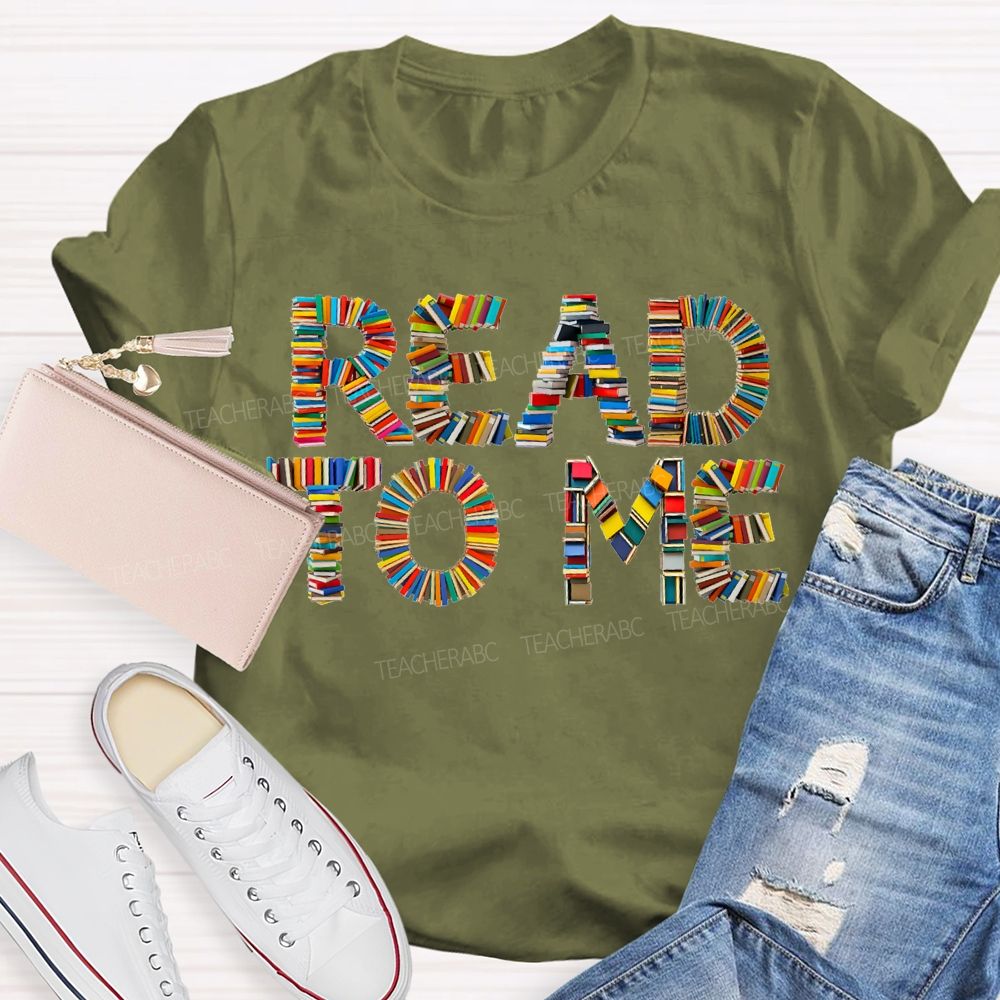 Read To Me Colored Book Fonts Teacher T-shirt