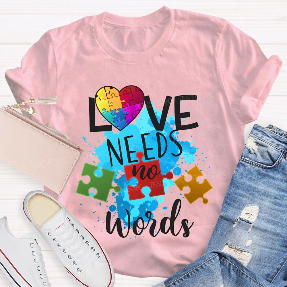 Love Needs No Words Autism Awareness T-shirt