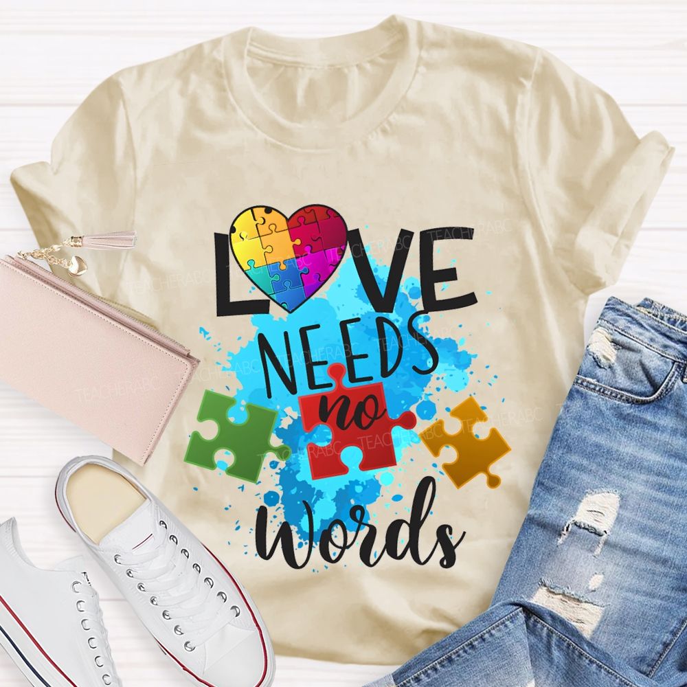 Love Needs No Words Autism Awareness T-shirt