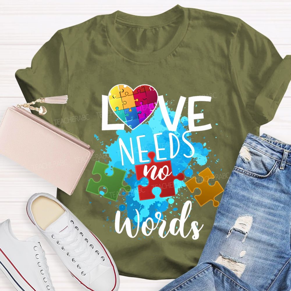 Love Needs No Words Autism Awareness T-shirt