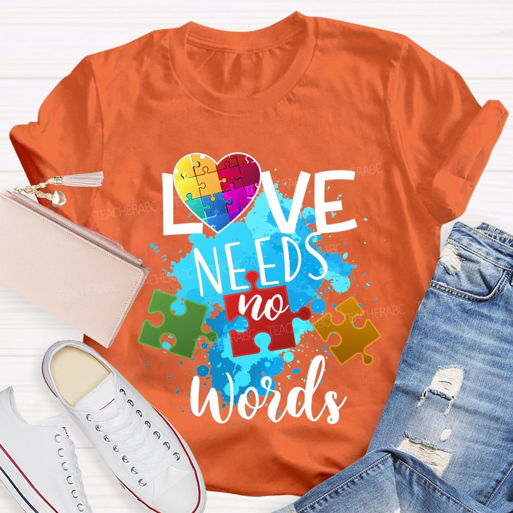 Love Needs No Words Autism Awareness T-shirt