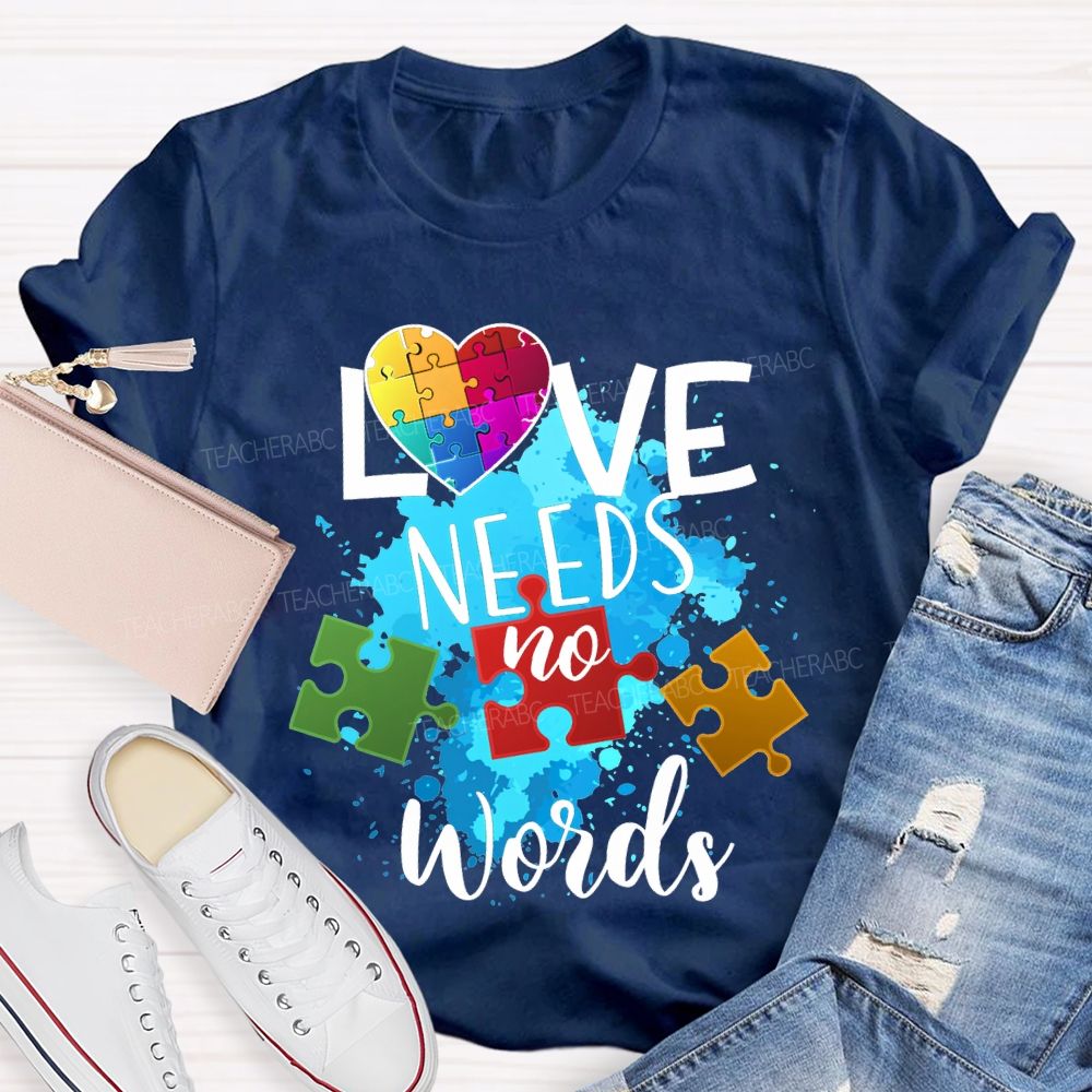 Love Needs No Words Autism Awareness T-shirt