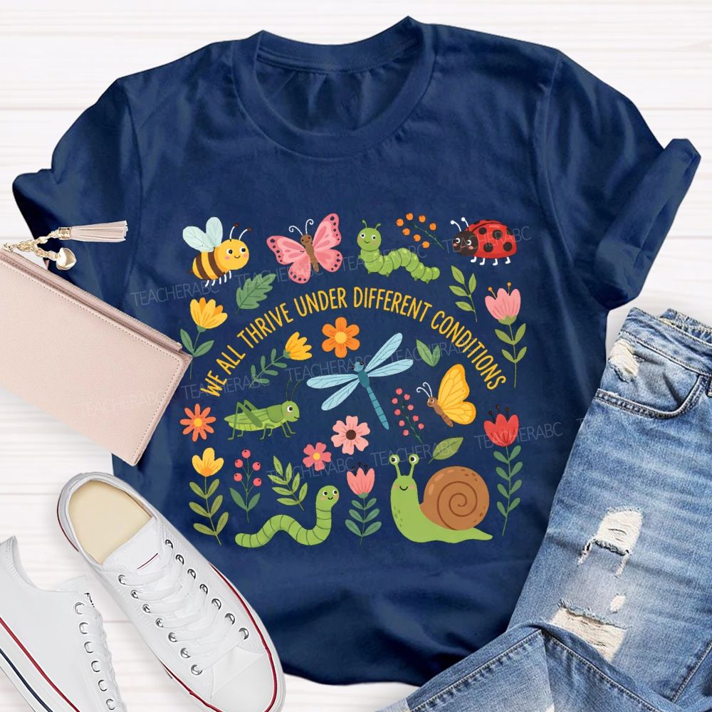 We All Thrive Under Different Conditions Flower Butterfly Bee T-shirt