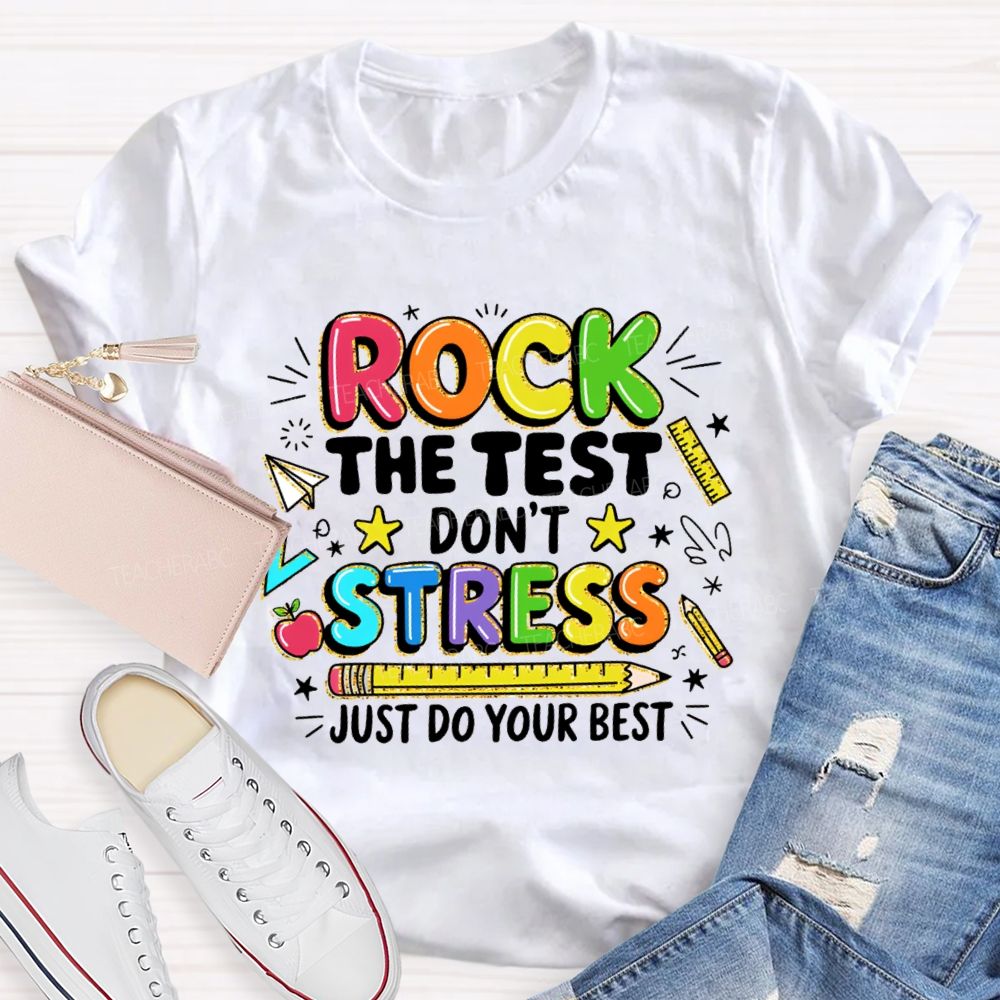 Rock The Test Don't Stress Just Do Your Best Pencil Apple Teacher T-shirt