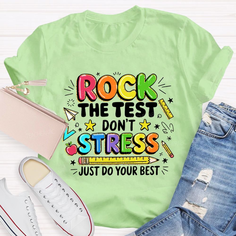 Rock The Test Don't Stress Just Do Your Best Pencil Apple Teacher T-shirt