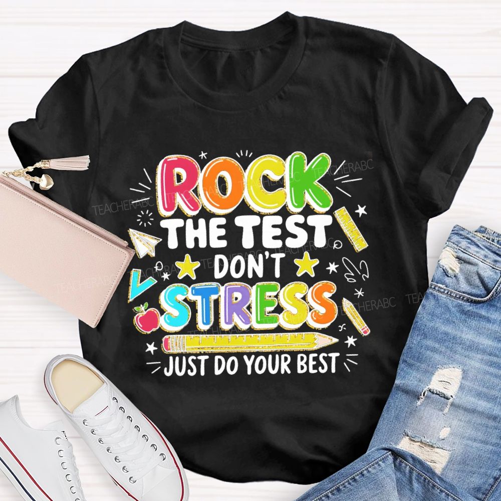 Rock The Test Don't Stress Just Do Your Best Pencil Apple Teacher T-shirt