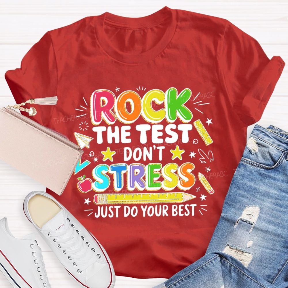 Rock The Test Don't Stress Just Do Your Best Pencil Apple Teacher T-shirt