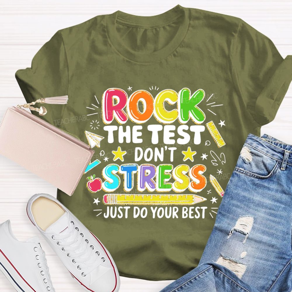 Rock The Test Don't Stress Just Do Your Best Pencil Apple Teacher T-shirt