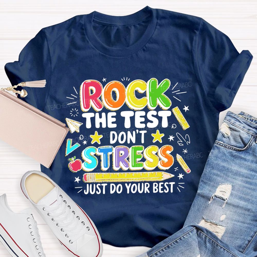 Rock The Test Don't Stress Just Do Your Best Pencil Apple Teacher T-shirt