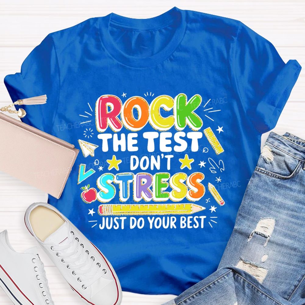 Rock The Test Don't Stress Just Do Your Best Pencil Apple Teacher T-shirt