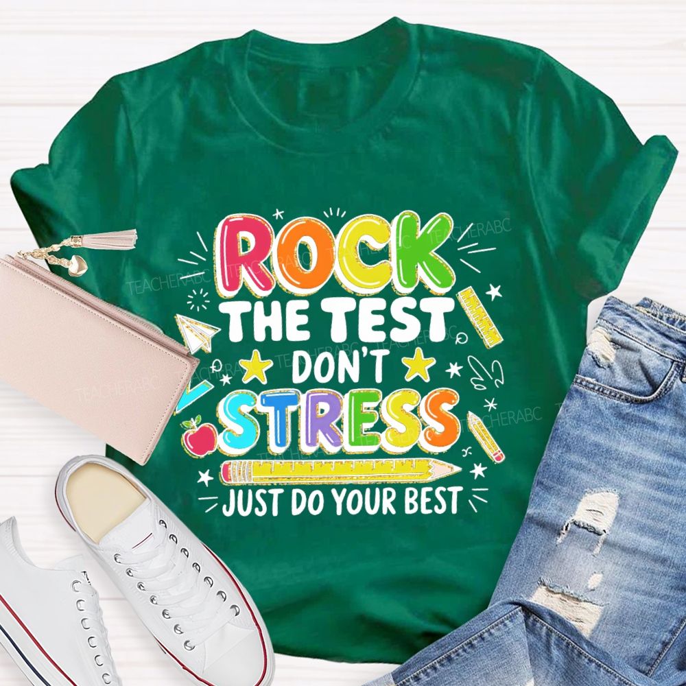 Rock The Test Don't Stress Just Do Your Best Pencil Apple Teacher T-shirt
