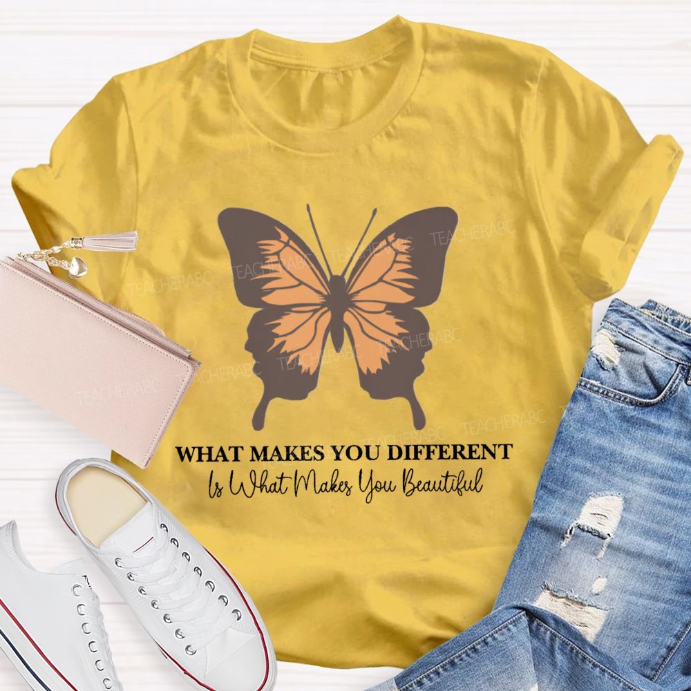 What Makes You Different Is What You Beautiful Butterfly Teacher T-Shirt