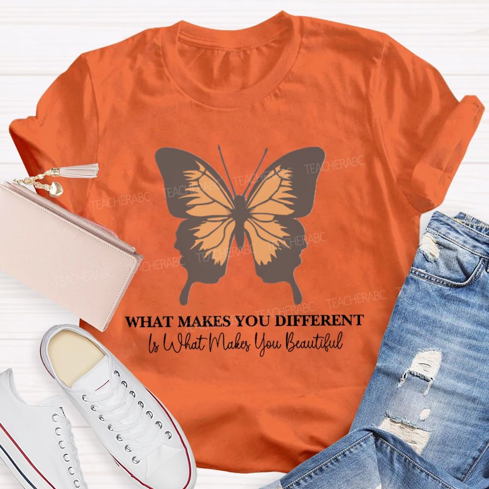 What Makes You Different Is What You Beautiful Butterfly Teacher T-Shirt