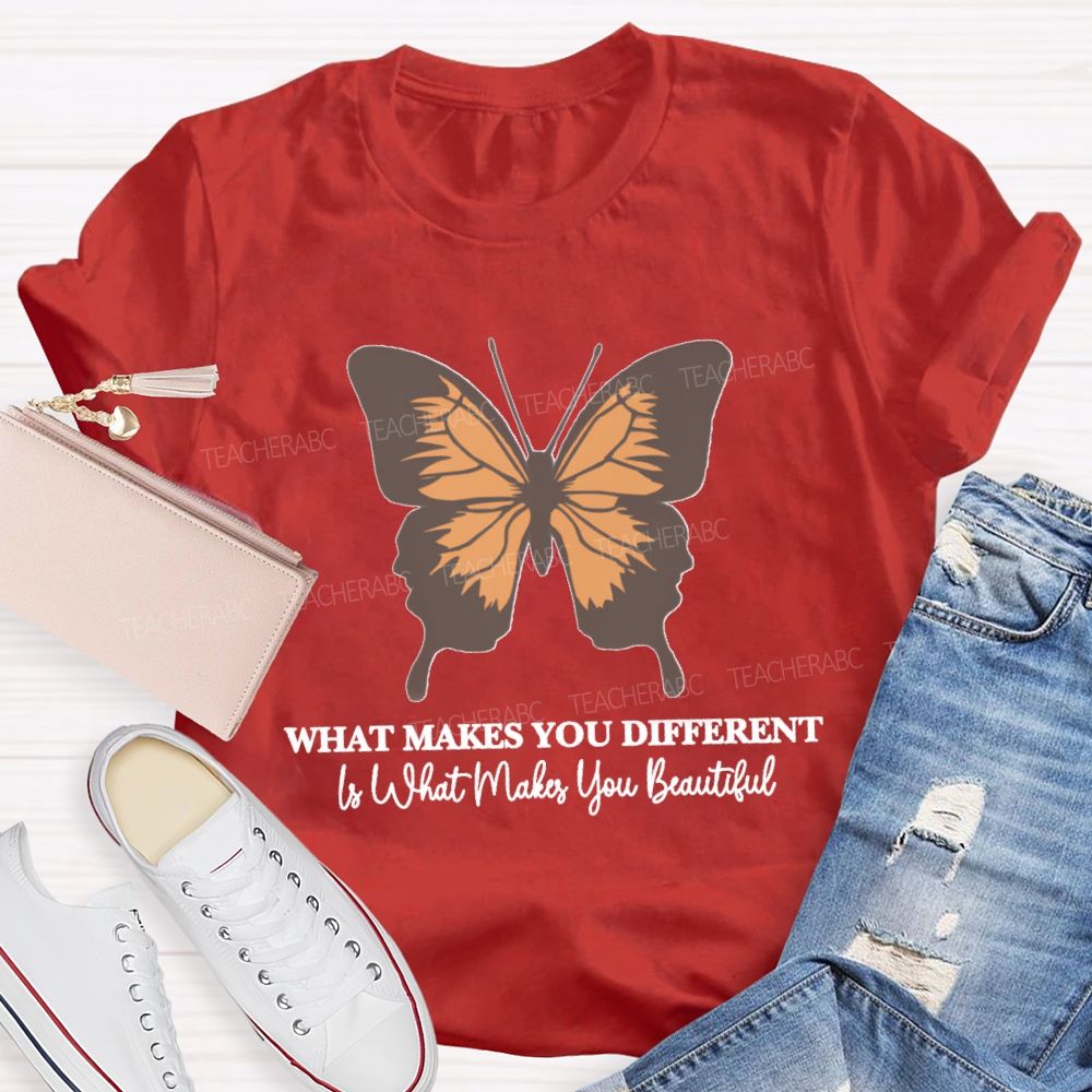 What Makes You Different Is What You Beautiful Butterfly Teacher T-Shirt