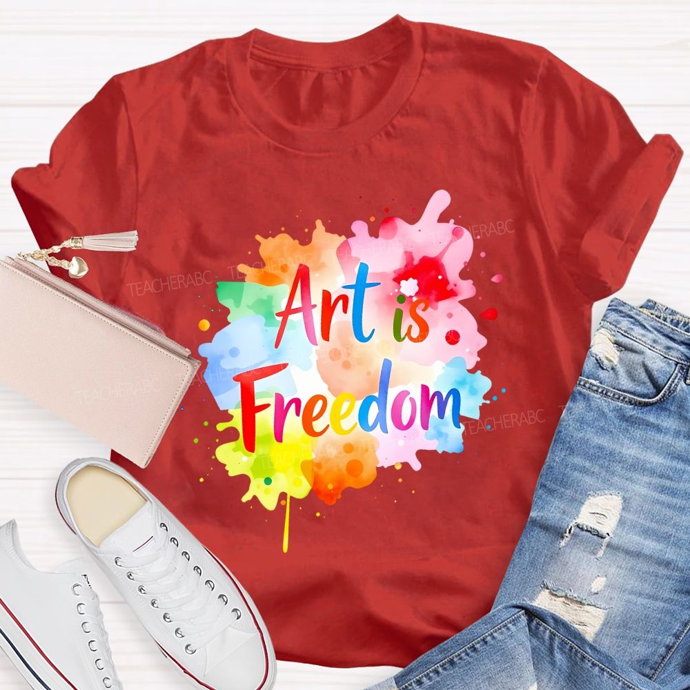 Art Is Freedom Colorful Tie-Dye Prints Art Teacher T-shirt