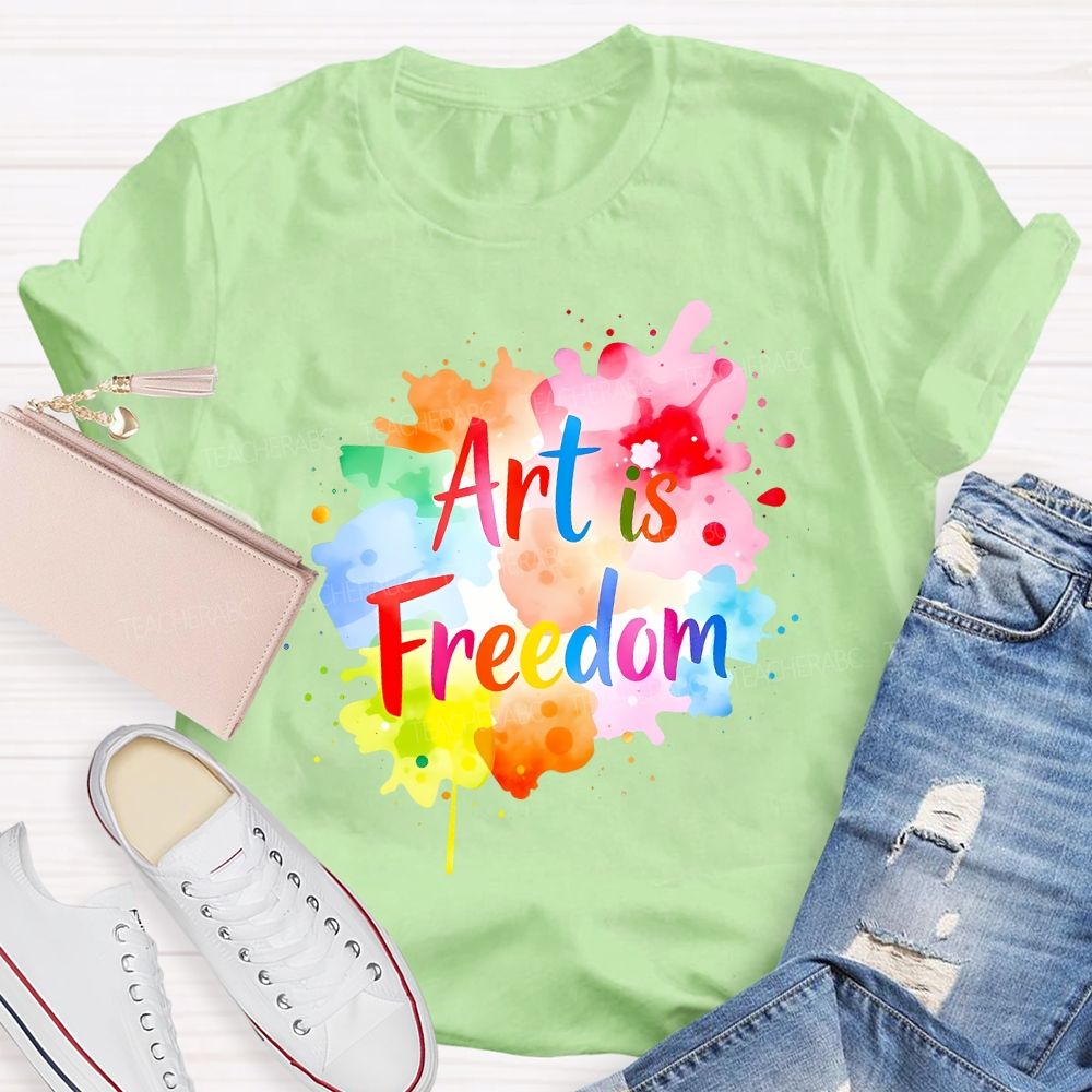Art Is Freedom Colorful Tie-Dye Prints Art Teacher T-shirt