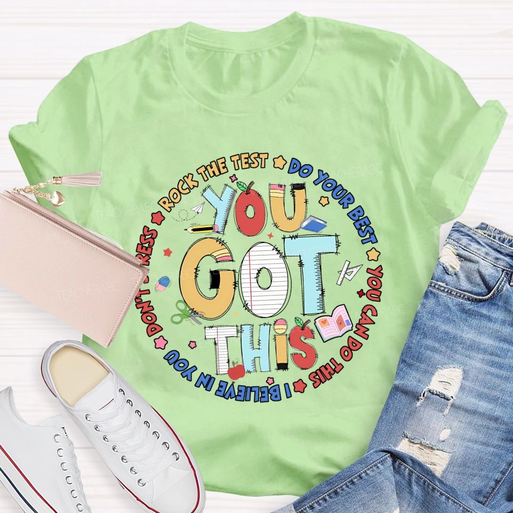 You Got This Rock The Test Do Your Best Teacher T-shirt