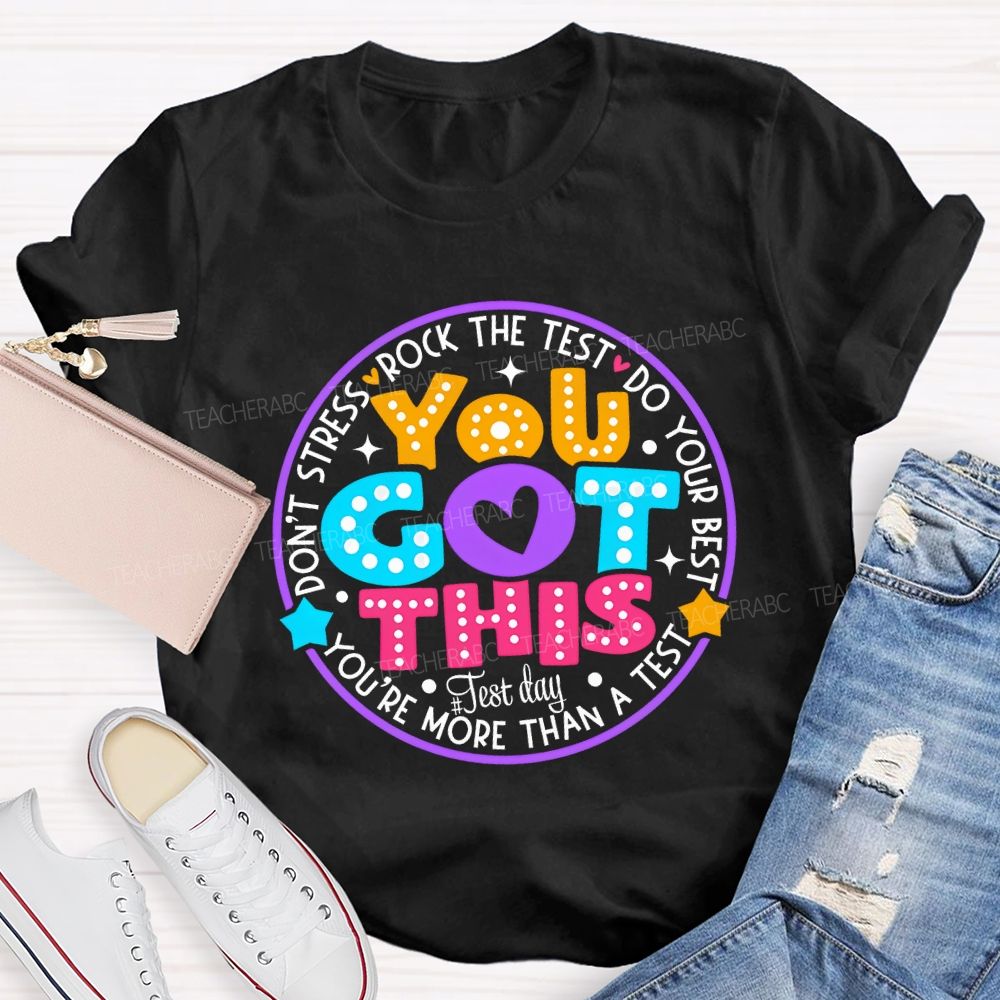 You Got This Don'T Stress Rock The Test Teacher T-shirt