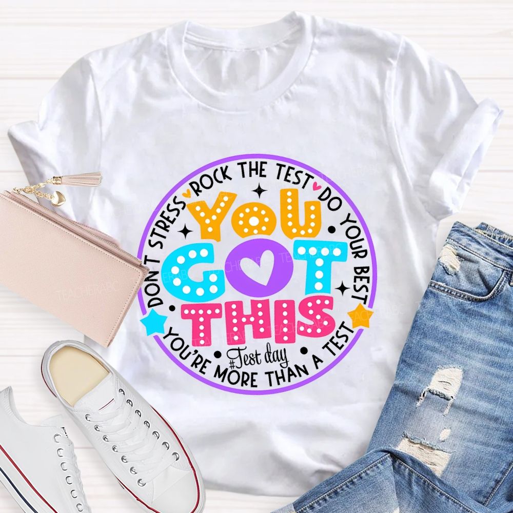 You Got This Don'T Stress Rock The Test Teacher T-shirt