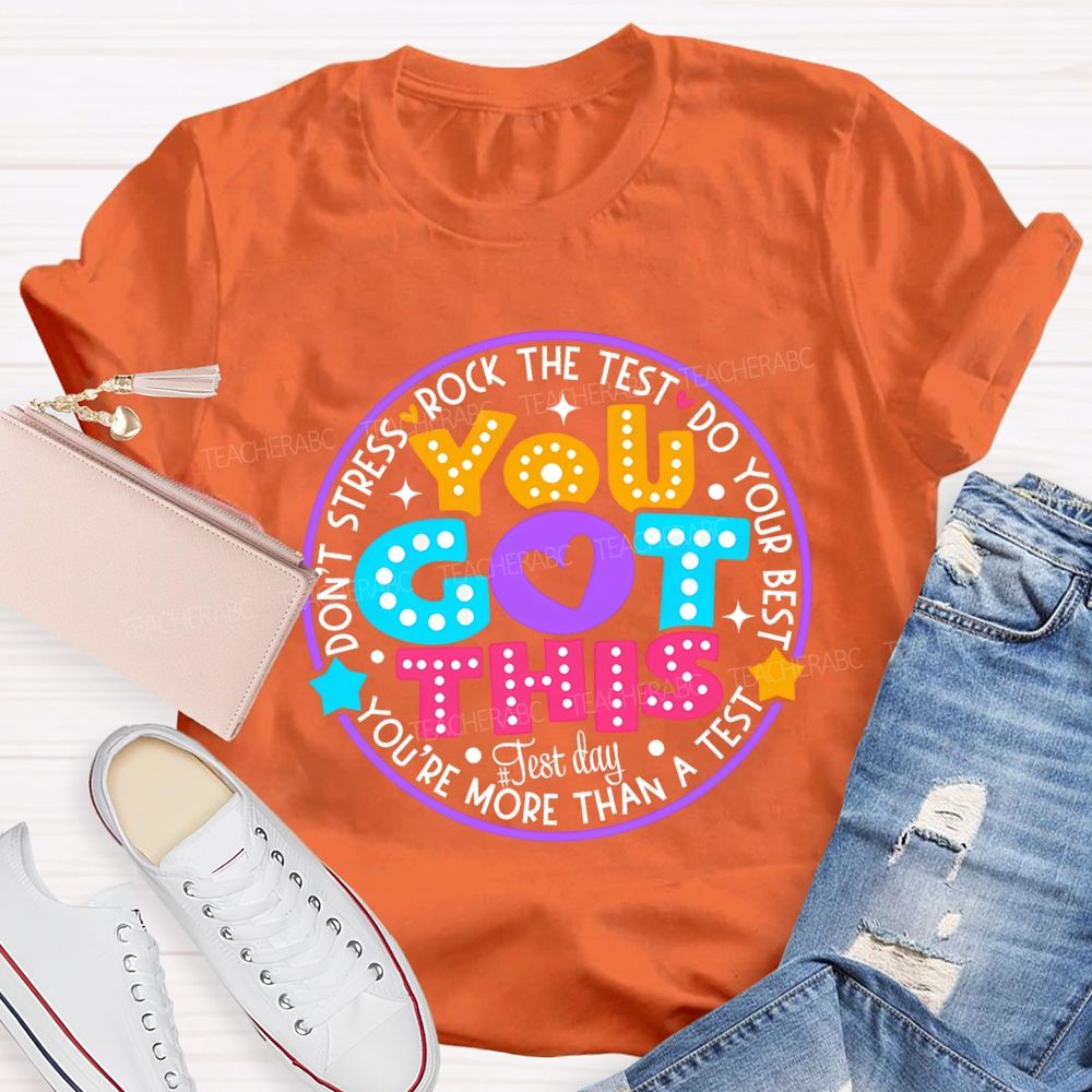 You Got This Don'T Stress Rock The Test Teacher T-shirt