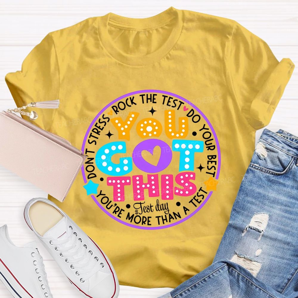 You Got This Don'T Stress Rock The Test Teacher T-shirt