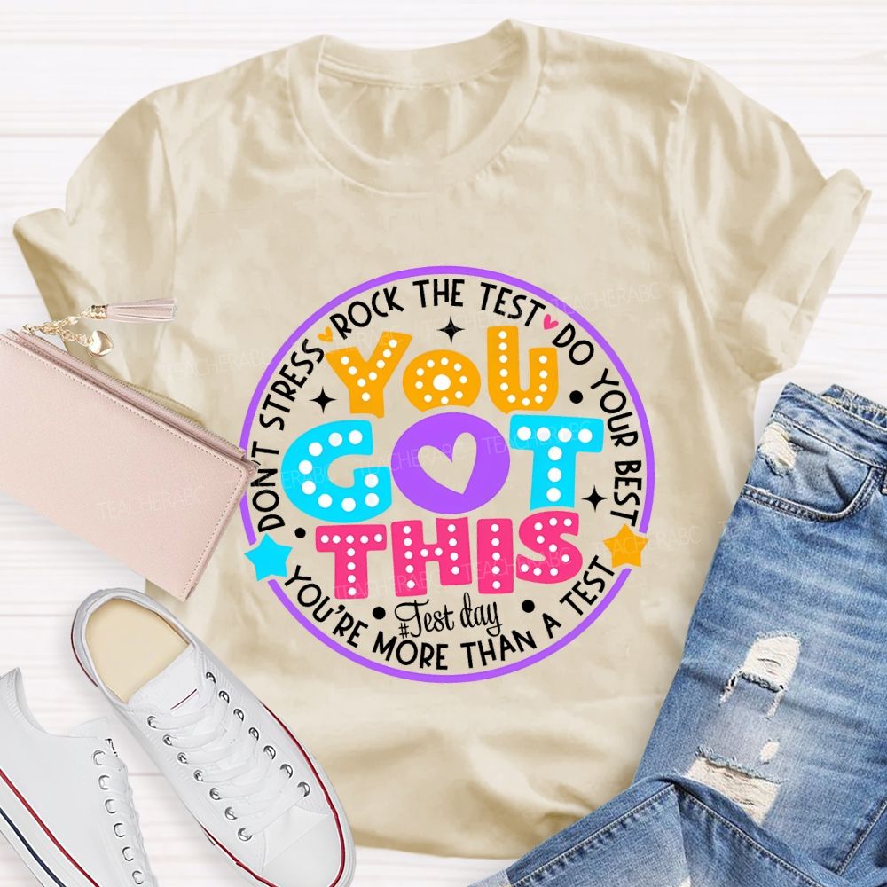 You Got This Don'T Stress Rock The Test Teacher T-shirt