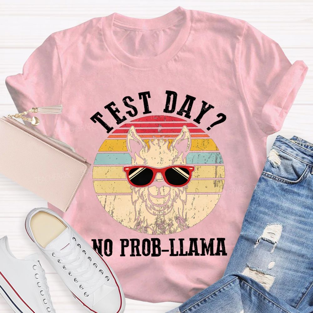 Test Day No Probllama Teacher T-shirt