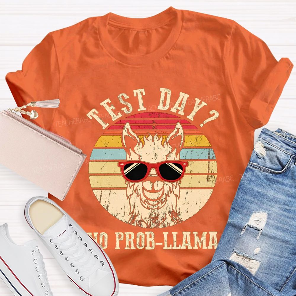 Test Day No Probllama Teacher T-shirt