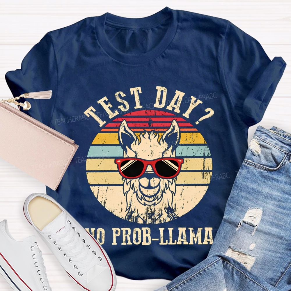 Test Day No Probllama Teacher T-shirt