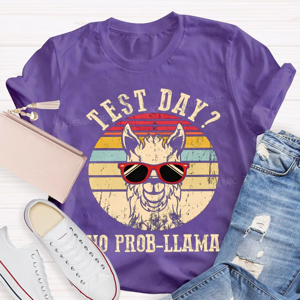 Test Day No Probllama Teacher T-shirt
