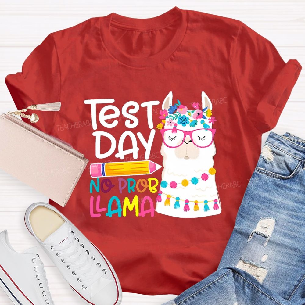 Test Day No Probllama Pencil Teacher T-Shirt