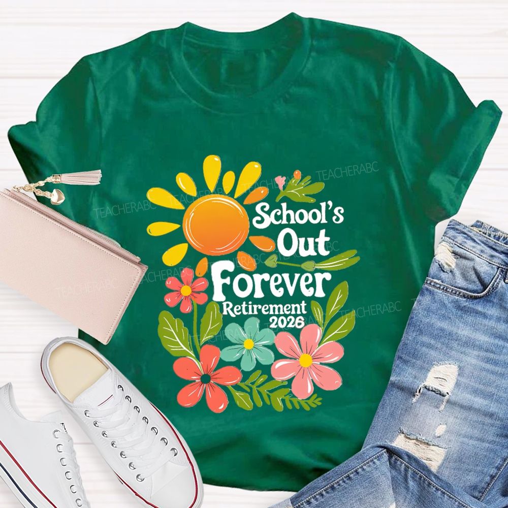 School's Out Forever Retirement 2026 Floral Sunshine Teacher T-Shirt