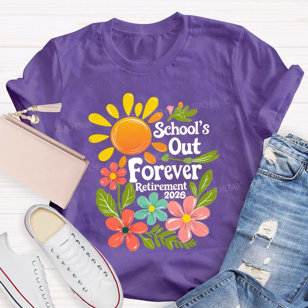 School's Out Forever Retirement 2026 Floral Sunshine Teacher T-Shirt