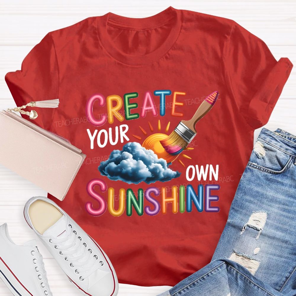 Create Your Own Sunshine Art Teacher T-Shirt