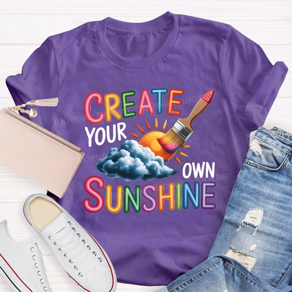 Create Your Own Sunshine Art Teacher T-Shirt