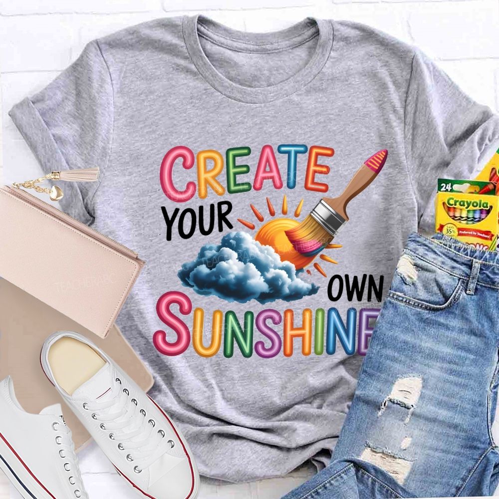 Create Your Own Sunshine Art Teacher T-Shirt