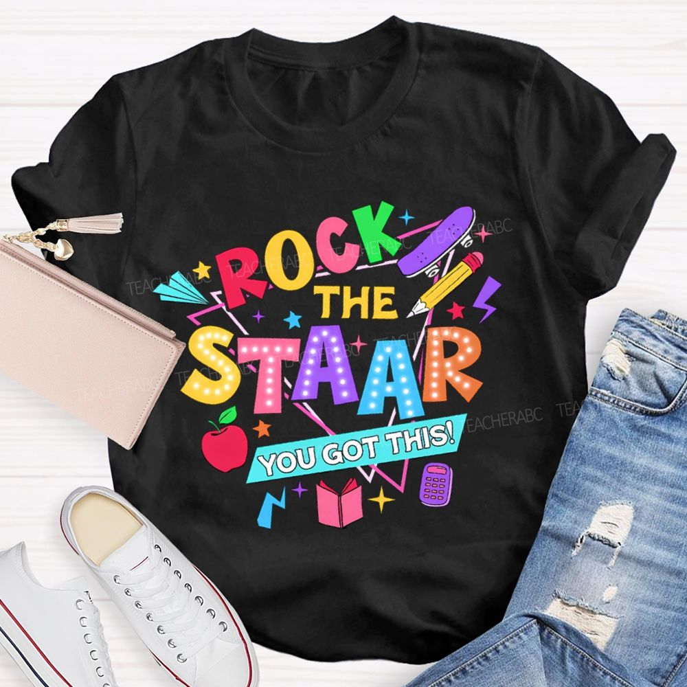 Rock The Staar You Got This Apple Pencil Teacher T-Shirt