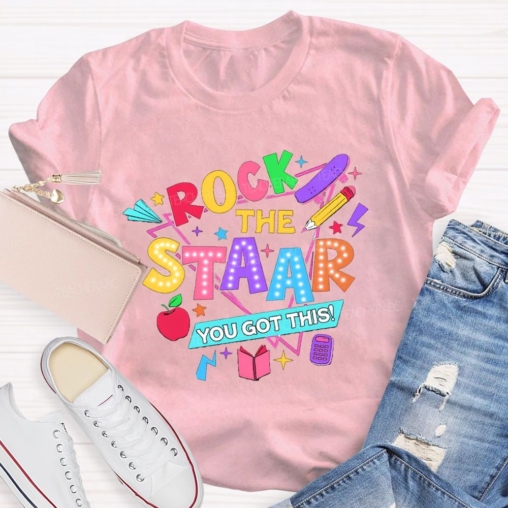 Rock The Staar You Got This Apple Pencil Teacher T-Shirt